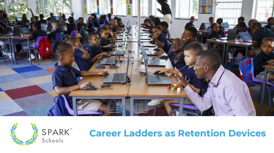 Spark Schools: Career Ladders as Retention Devices